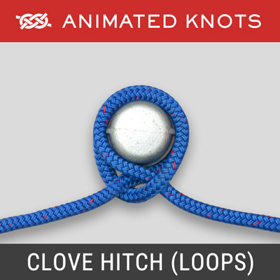 Clove Hitch - attaches a rope to a pole